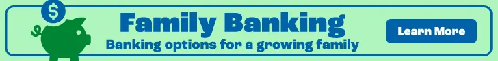Family Banking - Banking options for a growing family.